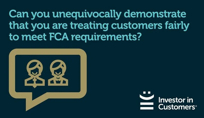 Treating customers fairly to meet the Financial Conduct Authority (FCA) requirements.